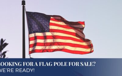 Looking For A Flag Pole For Sale? We’re Ready!