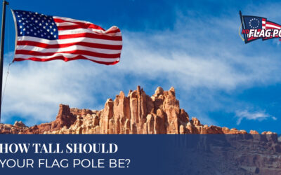 How Tall Should Your Flag Pole Be?